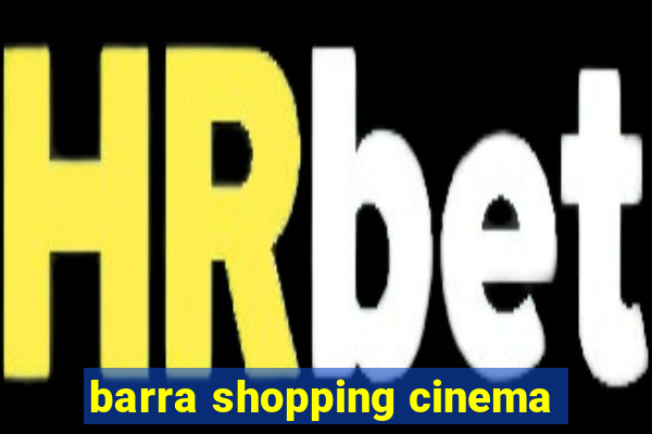 barra shopping cinema